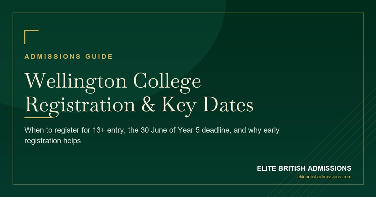 Wellington College Registration: Dates & Deadlines 2026
