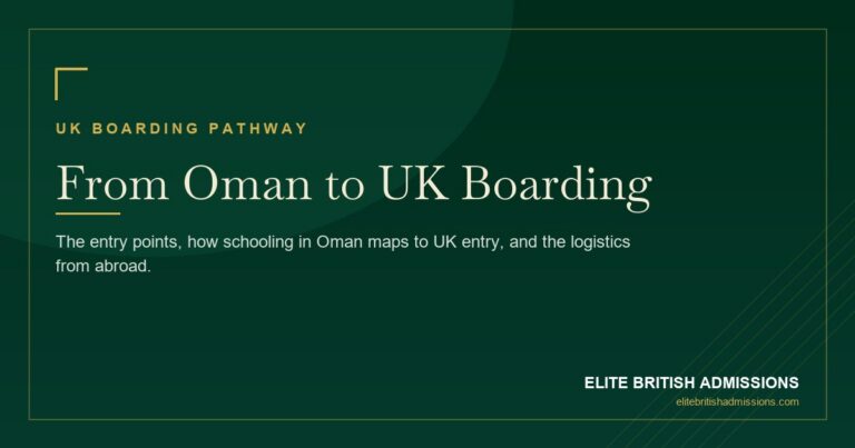 Moving From Oman to a UK Boarding School: A Parent's Guide
